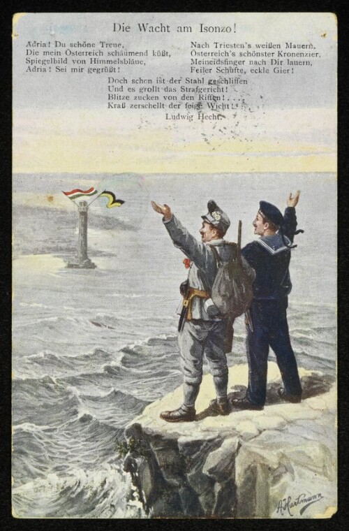 Die Wacht am Isonzo! : Adria! Du schöne Treue, Die Mein Österreich schäumend küßt, Spiegelbild von Himmelsbläue, Adria! Sei mir gegrüßt! ...