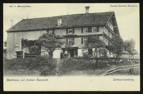 Gasthaus zur frohen Aussicht : Schwarzenberg : 820 m Meereshöhe : Ferien-Kolonie Dornbirn