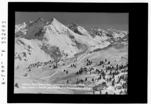 Kühtai in Tirol 2000 m / Hotel Alpenrose - Dortmunder Hütte - Haus Alpina und Schlößl gegen Pockkogel und Kraspesspitze