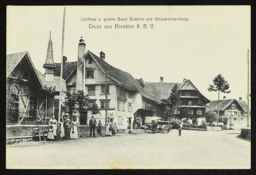 Gasthaus zum grünen Baum, Bäckerei und Viktualienhandlung. Gruß aus Dornbirn II. B. V.