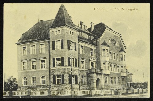 Dornbirn - K. k. Bezirksgericht