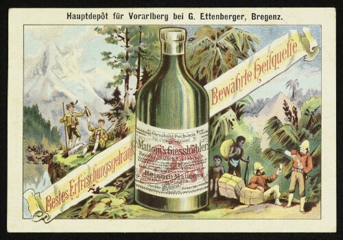Hauptdepôt für Vorarlberg bei G. Ettenberger, Bregenz. Bestes Erfrischungsgetränk. Bewährte Heilquelle