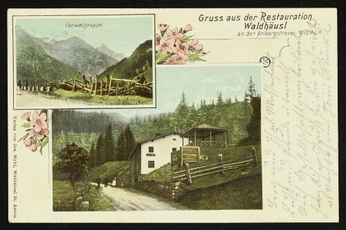 Gruss aus der Restauration Waldhäusl an der Arlbergstrasse 1875 m ü. M / Ferwallgruppe