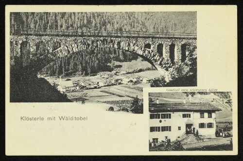 Klösterle mit Wälditobel : Gasthof zum schwarzen Adler