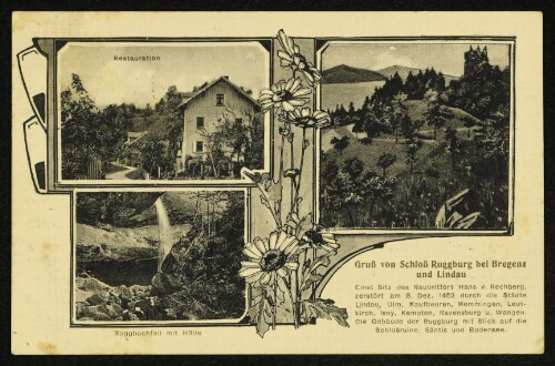 Gruß von Schloß Ruggburg bei Bregenz und Lindau : Restauration, Ruggbachfall mit Hölle