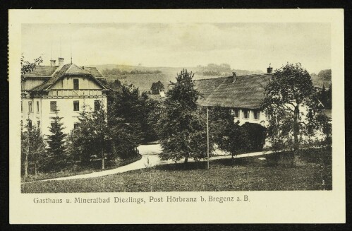 Gasthaus u. Mineralbad Diezlings, Post Hörbranz b. Bregenz a. B.