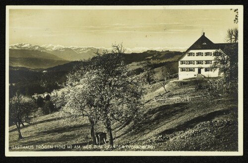 Gasthaus Trögen (1042 m) am Weg zum Pfänder (Vorarlberg)