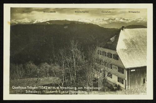 Gasthaus Trögen (1042 m) m. d. Hirschberg, am Höhenweg: Scheidegg-Pfänder-Bregenz (Vorarlberg)