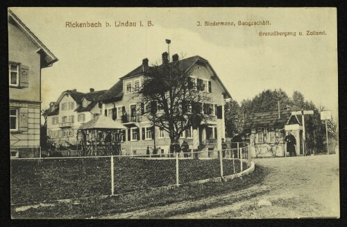 Rickenbach b. Lindau i. B. : J. Biedermann, Baugeschäft : Grenzübergang u. Zollamt.