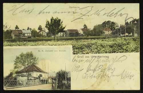 Gruß aus Unterhochsteg : Dorfpartie : K. K. Zollamt und Brücke