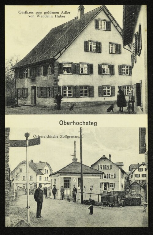 Oberhochsteg : Gasthaus zum goldenen Adler von Wendelin Huber : Österreichische Zollgrenze