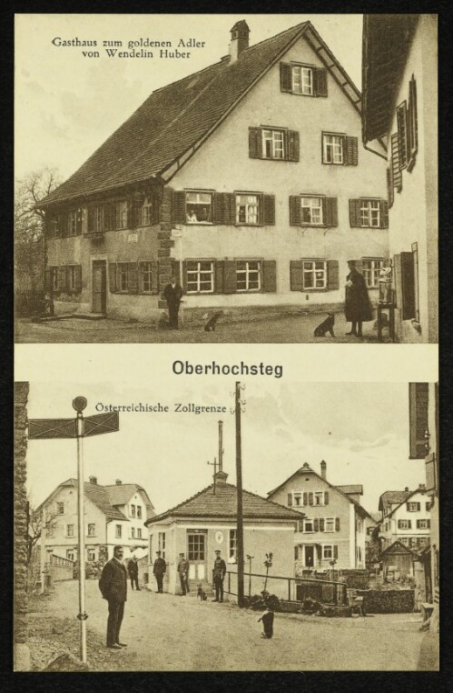 Oberhochsteg : Gasthaus zum goldenen Adler von Wendelin Huber : Österreichische Zollgrenze