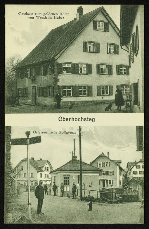 Oberhochsteg : Gasthaus zum goldenen Adler von Wendelin Huber : Österreichische Zollgrenze