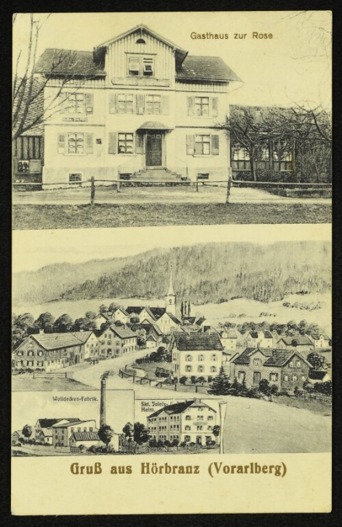 Gruß aus Hörbranz (Vorarlberg) : Gasthaus zur Rose : Wolldecken-Fabrik : Skt. Josefs-Heim
