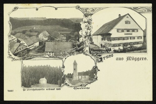 Gruss aus Möggers : Kirchdorf Möggers 960m Seehöhe : Gasthaus Alois Fessler : St. Ulrichskapelle erbaut 1005 : Pfarrkirche