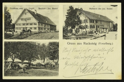 Gruss aus Rucksteig (Vorarlberg.) : Gasthaus zum Engel. Besitzer: Jos. Bantel : Molkerei des Jos. Bantel