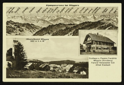 Alpenpanorama bei Möggers : Höhenluftkurort Möggers 960 m ü. d. M. : Gasthaus u. Pension Fernblick Möggers (Vorarlberg) Fernruf Hohenweiler 5/3 Alfred Eienbach