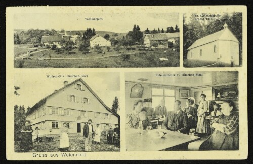 Gruss aus Weienried : Totalansicht : St. Ulrichskapelle erbaut 1005 : Wirtschaft z. Hirschen-Stasi : Nebenzimmer v. Hirschen-Stasi