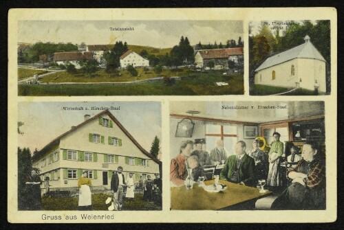 Gruss aus Weienried : Totalansicht : St. Ulrichskapelle erbaut 1005 : Wirtschaft z. Hirschen-Stasi : Nebenzimmer v. Hirschen-Stasi