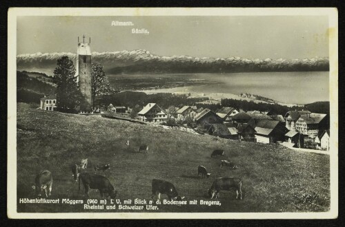 Höhenluftkurort Möggers (960 m) i. V. mit Blick a. d. Bodensee mit Bregenz, Rheintal und Schweizer Ufer