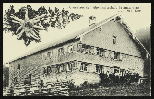 Gruss aus der Alpenwirtschaft Bromatsreute von Mich. Dür