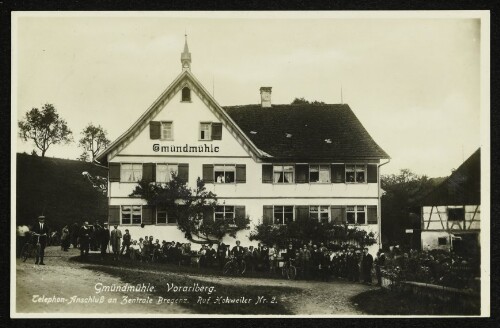 Gmündmühle. Vorarlberg : Telephon-Anschluß an Zentrale Bregenz. Ruf Hohenweiler Nr. 2.