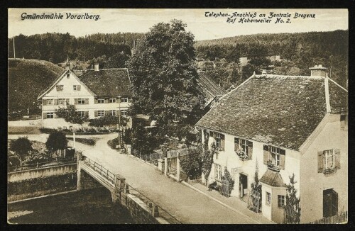 Gmündmühle Vorarlberg : Telephon-Anschluß an Zentrale Bregenz, Ruf Hohenweiler No. 2.