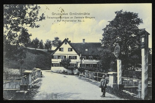 Gruss aus Gmündmühle : Telephonanschluss an Zentrale Bregenz Ruf Hohenweiler No. 2.