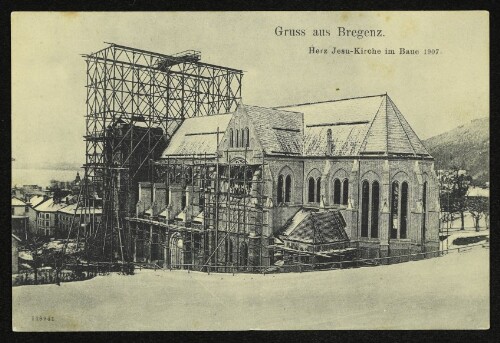 Gruss aus Bregenz : Herz Jesu-Kirche im Baue 1907