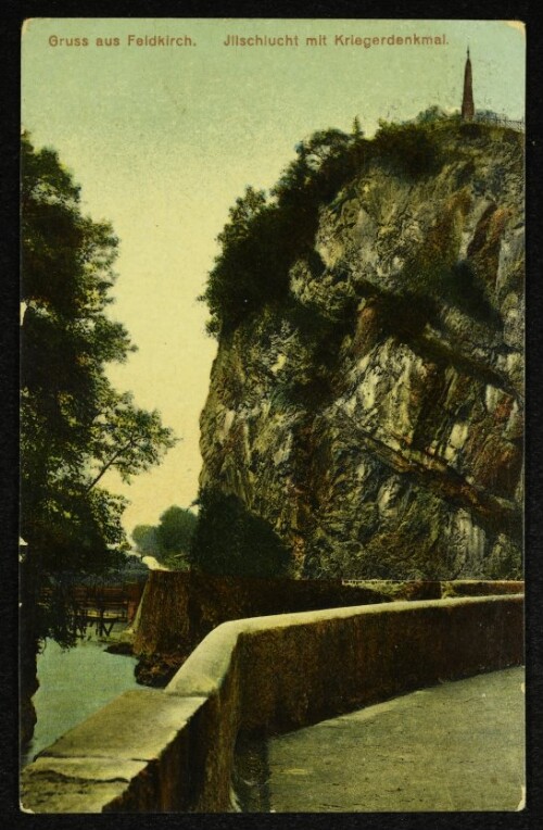 Gruss aus Feldkirch. Jilschlucht mit Kriegerdenkmal.
