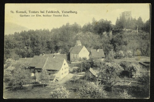 St. Korneli, Tosters bei Feldkirch, Vorarlberg : Gasthaus zur Eibe, Besitzer Theodor Zech