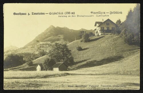 Gasthaus z. Touristen — Schönblick (798 m), Amerlügen — Feldkirch : Aufstieg zu den Dreischwestern : Gurtisspitze