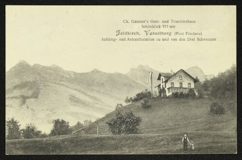 Ch. Gassner's Gast- und Touristenhaus Schönblick 797 mtr, Feldkirch, Vorarlberg (Post Frastanz) : Aufstieg- und Ankunftsstation zu und von den Drei Schwestern