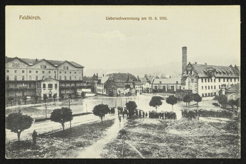 Feldkirch. Ueberschwemmung am 15.6.1910.