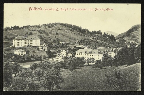 Feldkirch (Vorarlberg), Kathol. Lehrerseminar u. St. Antonius-Haus