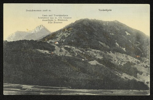 Dreischwestern 2108 m. - Vorderälpele - Gast- und Touristenhaus Schönblick 797 m. Ch. Gassner Amerlügen b. Feldkirch Post Frastanz