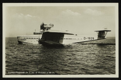 Dornier-Flugschiff Do X mit 12 Motoren à 600 Ps.