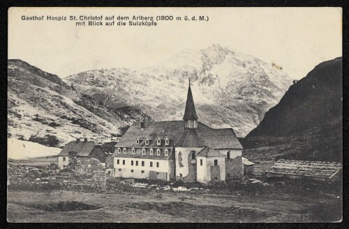 Gasthof Hospiz St. Christof auf dem Arlberg (1800 m ü. d. M.) mit Blick auf die Sulzköpfe