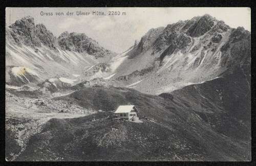 Gruss von der Ulmer Hütte, 2280 m : [Postkarte - Carte-Postale...]