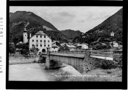 Pfunds im Oberinntal Tirol mit Innbrücke