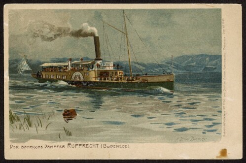 Der Bayrische Dampfer Rupprecht (Bodensee) : [Postkarte ...]