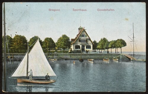 Bregenz. Sporthaus. Gondelhafen : [Korrespondenz-Karte ...]