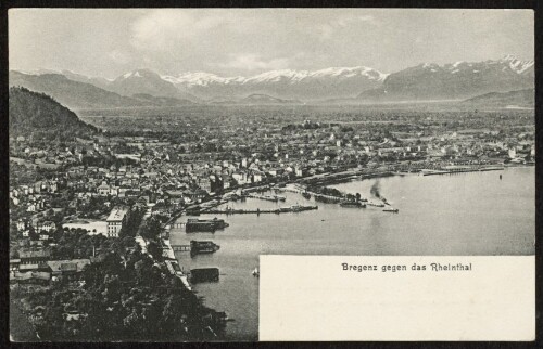 Bregenz gegen das Rheinthal : [Correspondenz-Karte ...]