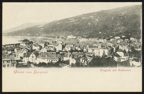 Gruss aus Bregenz : Bregenz am Bodensee : [Correspondenz-Karte ...]