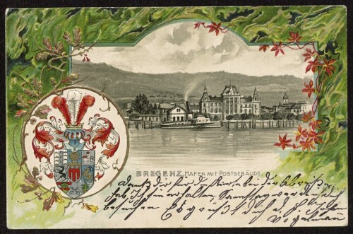 Bregenz, Hafen mit Postgebäude : Wappen mit Vorarlberger Wappen : [Postkarte An ... in ...]