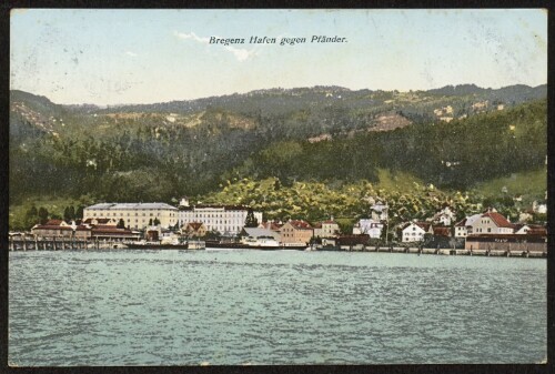 Bregenz Hafen gegen Pfänder : [Postkarte ...]