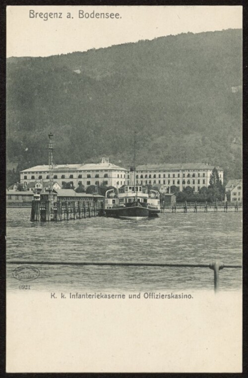 Bregenz a. Bodensee K. k. Infanteriekaserne und Offizierskasino : [Correspondenzkarte ...]