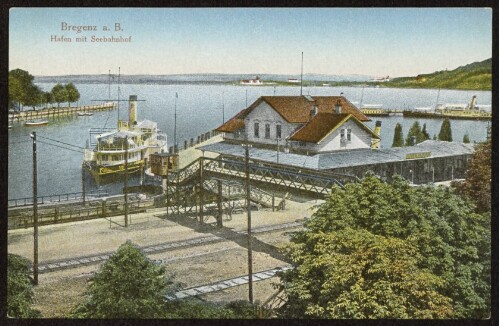 Bregenz a. B. Hafen mit Seebahnhof