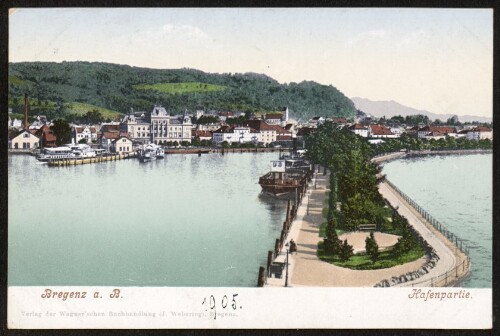 Bregenz a. B. Hafenpartie : [Correspondenz-Karte An ... in ...]