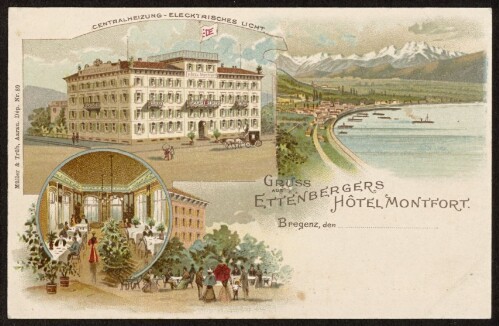 [Bregenz] Gruss aus Ettenbergers Hotel Montfort : Centralheizung - Elecktrisches Licht : [Correspondenz-Karte An ... in ...]